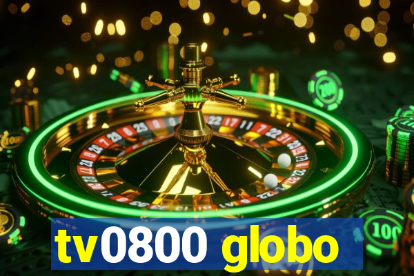 tv0800 globo